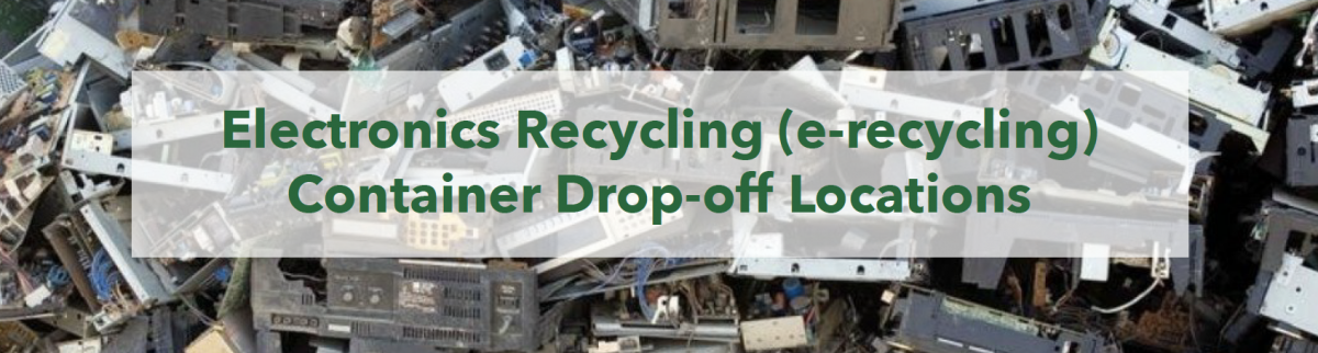 Header - Electronics Recycling Container Drop-off Location.jpg