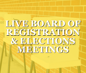 Live Board of Registration & Elections Meetings