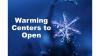 Warming centers to open